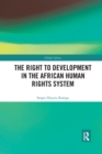 Image for The Right to Development in the African Human Rights System