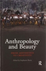 Image for Anthropology and Beauty : From Aesthetics to Creativity