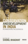 Image for Conservation and development in India  : reimagining wilderness