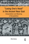 Image for Losing one&#39;s head in the ancient Near East  : interpretation and meaning of decapitation