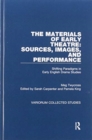 Image for The Materials of Early Theatre: Sources, Images, and Performance