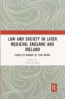 Image for Law and society in later medieval England and Ireland  : essays in honour of Paul Brand