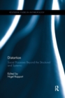 Image for Distortion  : social processes beyond the structured and systemic