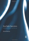 Image for Race rights reparations  : institutional racism and the law