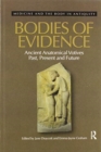 Image for Bodies of evidence  : ancient anatomical votives past, present and future