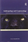 Image for Anthropology and cryptozoology  : researching encounters with mysterious creatures