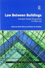 Image for Law Between Buildings : Emergent Global Perspectives in Urban Law