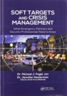 Image for Soft Targets and Crisis Management : What Emergency Planners and Security Professionals Need to Know