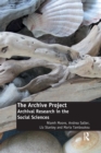 Image for The archive project  : archival research in the social sciences