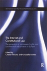 Image for The Internet and constitutional law  : the protection of fundamental rights and constitutional adjudication in Europe