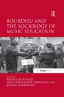 Image for Bourdieu and the sociology of music, music education and research