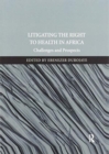 Image for Litigating the right to health in Africa  : challenges and prospects