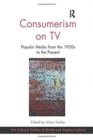 Image for Consumerism on TV  : popular media from the 1950s to the present
