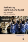 Image for Rethinking drinking and sport  : new approaches to sport and alcohol