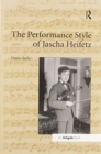 Image for The Performance Style of Jascha Heifetz