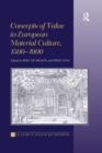 Image for Concepts of Value in European Material Culture, 1500-1900