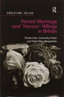 Image for Forced marriage and 'honour' killings in Britain  : private lives, community crimes and public policy perspectives