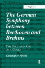 Image for The German Symphony between Beethoven and Brahms