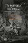 Image for The individual and utopia  : a multidisciplinary study of humanity and perfection