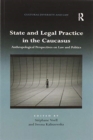 Image for State and legal practice in the Caucasus  : anthropological perspectives on law and politics