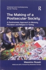 Image for The making of a postsecular society  : a Durkheimian approach to memory, pluralism and religion in Turkey