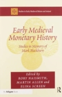 Image for Early medieval monetary history  : studies in memory of Mark Blackburn