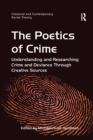 Image for The poetics of crime  : understanding and researching crime and deviance through creative sources