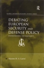 Image for Debating European security and defense policy  : understanding the complexity