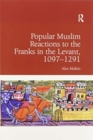 Image for Popular Muslim Reactions to the Franks in the Levant, 1097–1291