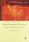 Image for Pessoa&#39;s Geometry of the Abyss : Modernity and the Book of Disquiet