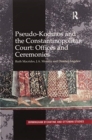 Image for Pseudo-Kodinos and the Constantinopolitan Court: Offices and Ceremonies