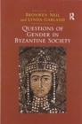 Image for Questions of Gender in Byzantine Society