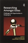 Image for Researching amongst elites  : challenges and opportunities in studying up