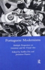 Image for Portuguese modernisms  : multiple perspectives on literature and the visual arts