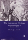 Image for The Cervantean Heritage : Reception and Influence of Cervantes in Britain