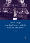 Image for Victor Hugo, Jean-Paul Sartre, and the Liability of Liberty