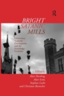 Image for Bright Satanic Mills : Universities, Regional Development and the Knowledge Economy