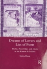 Image for Dreams of lovers and lies of poets  : poetry, knowledge and desire in the &quot;Roman de la rose&quot;