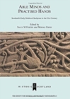 Image for Able Minds and Practiced Hands : Scotland&#39;s Early Medieval Sculpture in the 21st Century