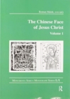 Image for The Chinese Face of Jesus Christ: Volume 1