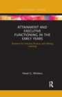 Image for Attainment and executive functioning in the early years  : research for inclusive practice and lifelong learning