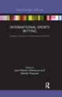 Image for International sports betting  : integrity, deviance, governance and policy