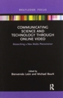 Image for Communicating Science and Technology Through Online Video