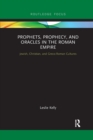 Image for Prophets, Prophecy, and Oracles in the Roman Empire
