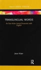Image for Translingual words  : an East Asian lexical encounter with English