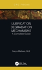 Image for Lubrication degradation mechanisms  : a complete guide