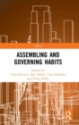 Image for Assembling and governing habits