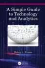 Image for A Simple Guide to Technology and Analytics