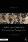 Image for Alternative Process Photography for the Contemporary Photographer