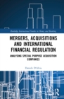 Image for Mergers, Acquisitions and International Financial Regulation